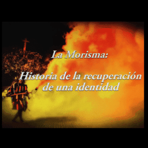 LA MORISMA, “HISTORIA DE LA RECUPERACIÓN DE UNA IDENTIDAD”